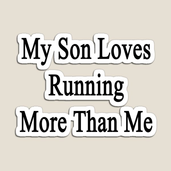 Item preview, My Son Loves Running More Than Me  designed and sold by supernova23.