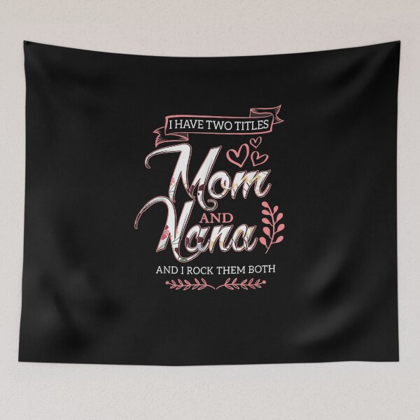 Item preview, I Have Two Titles Mom And Nana And I Rock Them Both Mothers Day designed and sold by Bethany0079.