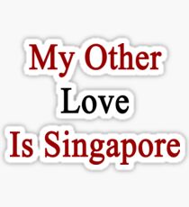My Other Love Is Singapore Sticker