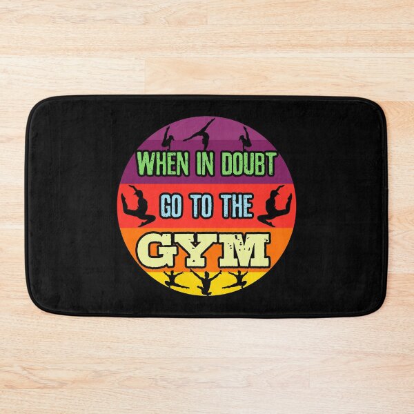 Item preview, Girls Gymnastics When in Doubt Go to the Gym designed and sold by BestTrendyChoices.