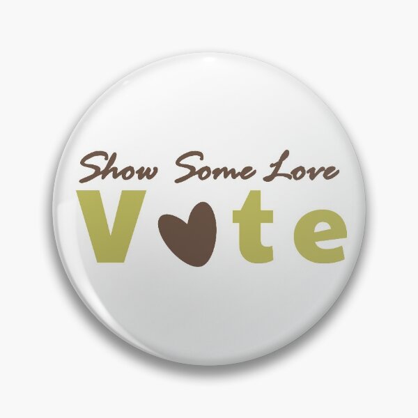 Item preview, Show Some Love Vote B and Brown and Gold designed and sold by MoneekDesigns.