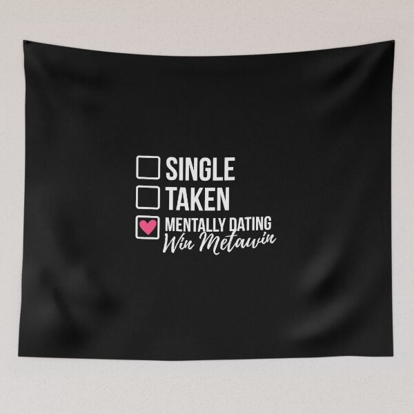 Item preview, Single Taken Mentally Dating Win Metawin designed and sold by skeletonvenus.