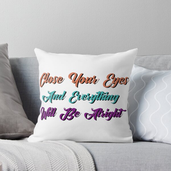 Item preview, everything will be alright : close your eyes and everything will be alright don't panic don't stress, designed and sold by MyliaHamor.