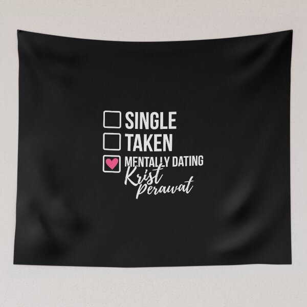 Item preview, Single Taken Mentally Dating Krist Perawat designed and sold by skeletonvenus.