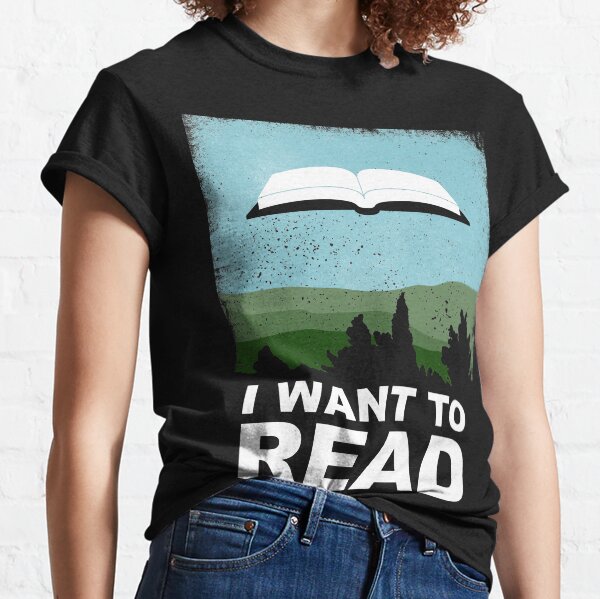I Want to Read Classic T-Shirt