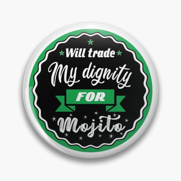 Item preview, Will trade my dignity for mojito  designed and sold by Manikool.