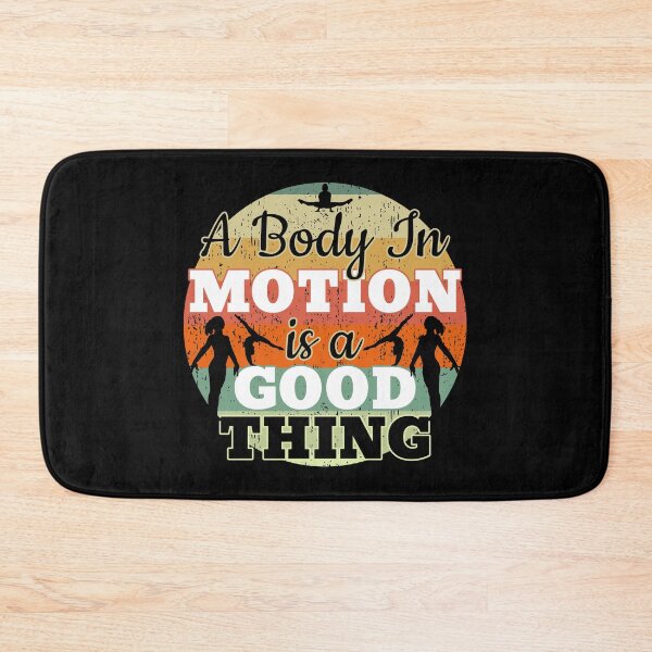 Item preview, A Body in Motion is a Good Thing - Gymnastics designed and sold by BestTrendyChoices.
