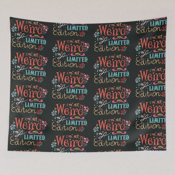 Item preview, "I'm not weird, I'm a limited edition"  designed and sold by caitdesign.