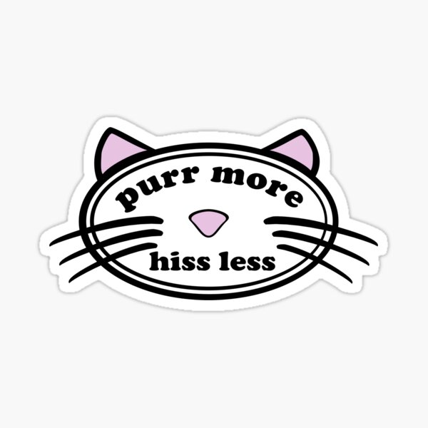 Item preview, Purr More...Hiss Less! designed and sold by dcroffe.