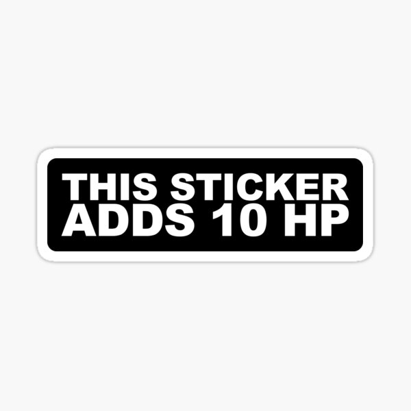 This Sticker Adds 10 HP Sticker