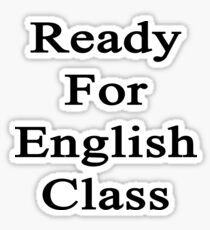 Ready For English Class Sticker