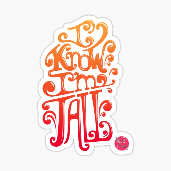 Tall N Curly - I know I'm tall / Sunset Sticker