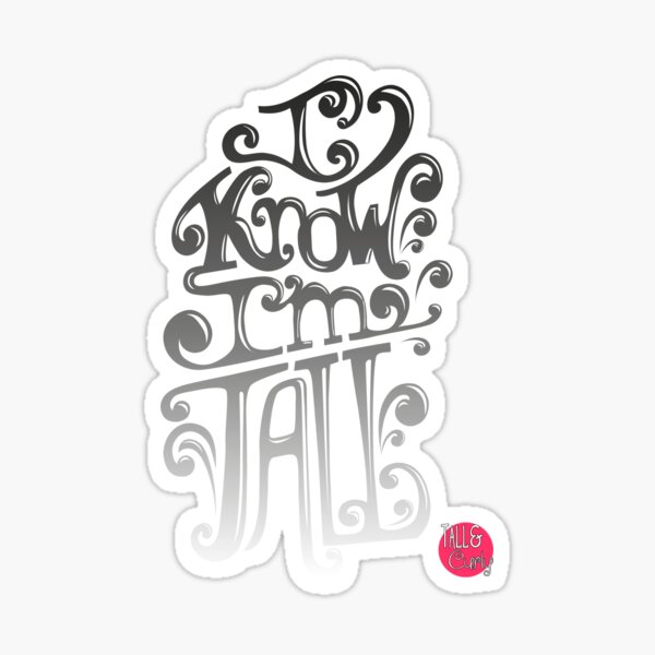 Tall N Curly - I know I'm tall / Paloma Sticker