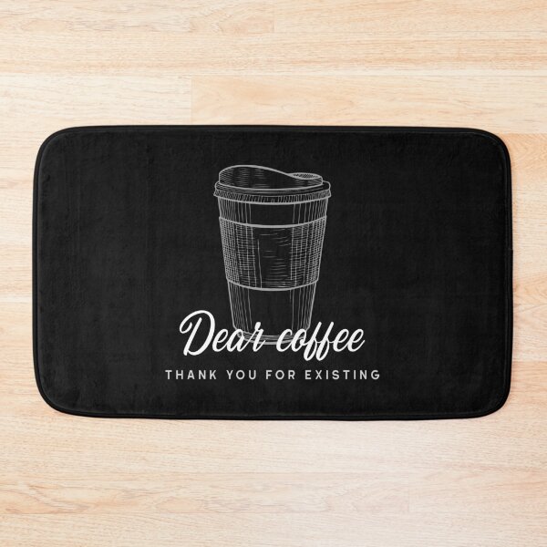 Item preview, Dear coffee: thank you for existing designed and sold by RPHDesigns.