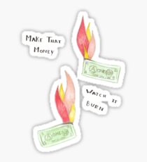 Make That Money Watch It Burn Sticker