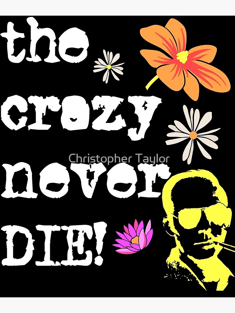 Disover The Crazy Never Die | Hunter S. Thompson Canvas