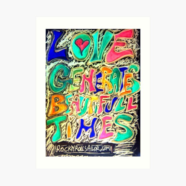 LGBT, "LOVE GENERATES BEAUTIFULL TIMES" Art Print
