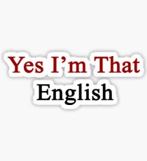 Yes I'm That English Sticker