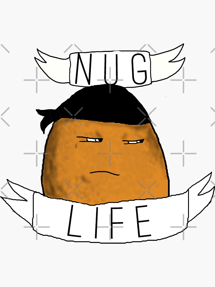 Download "Nug Life" Sticker by kaelynnmara | Redbubble
