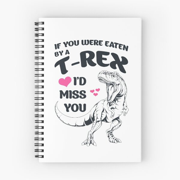 Item preview, If You Were Eaten By A T-Rex I'D Miss You, Funny TRex T-Shirt designed and sold by belmahdy.