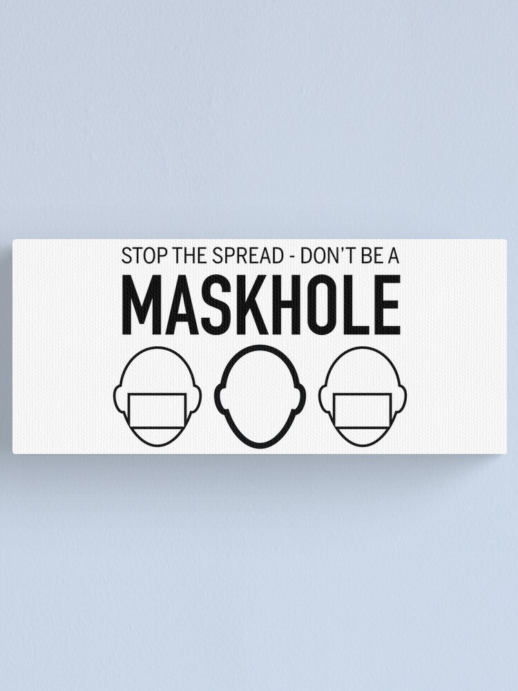 Alternate view of Don't be a Maskhole Canvas Print