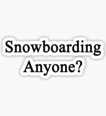 Snowboarding Anyone? Sticker
