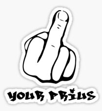 Fuck Your Prius Sticker
