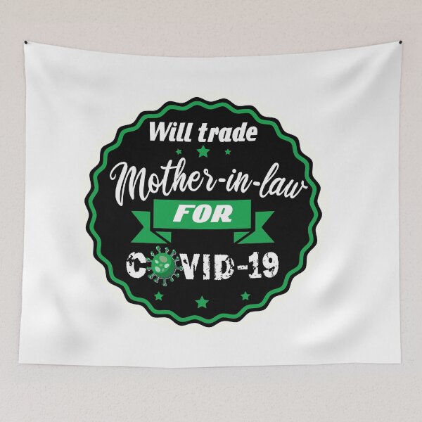 Item preview, Will trade mother-in-law for Covid-19 designed and sold by Manikool.