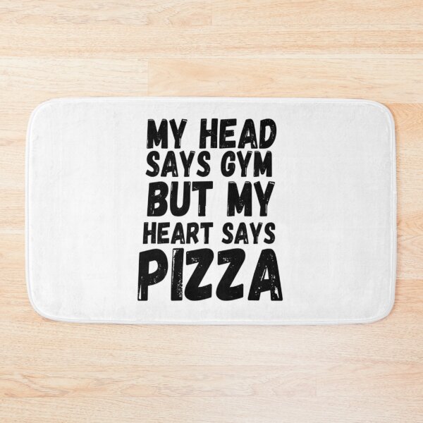 Item preview, My Head Says Gym But My Heart Says Pizza designed and sold by CatMonkStudios.