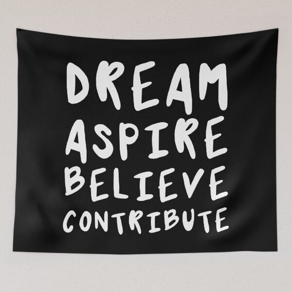 Item preview, Dream, Aspire, Believe, Contribute | Life | Quotes | Black designed and sold by Wintre2.