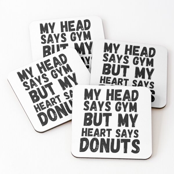 Item preview, My Head Says Gym But My Heart Say Donuts designed and sold by CatMonkStudios.