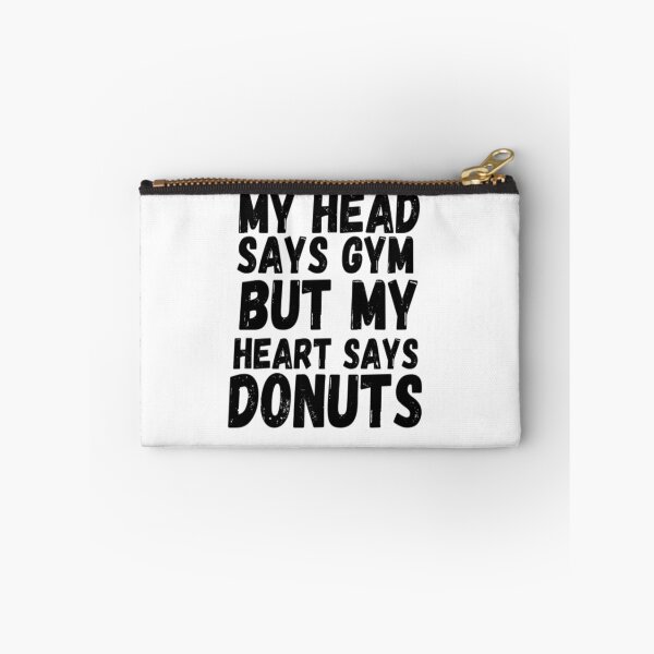 Item preview, My Head Says Gym But My Heart Say Donuts designed and sold by CatMonkStudios.