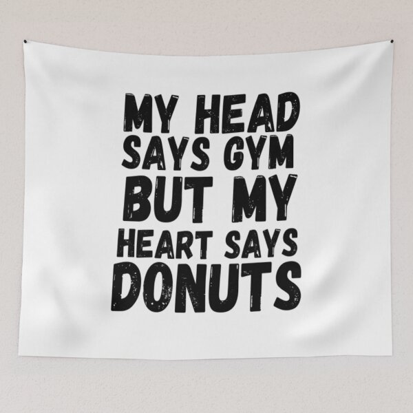 Item preview, My Head Says Gym But My Heart Say Donuts designed and sold by CatMonkStudios.