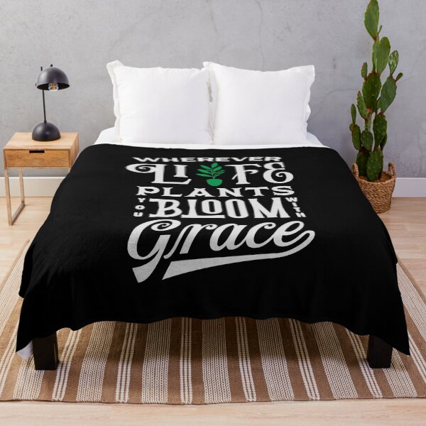 Item preview, Wherever Life Plants you Bloom with Grace designed and sold by david novrian.