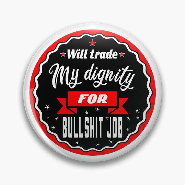 Item preview, Will trade self-esteem for bullshit job designed and sold by Manikool.