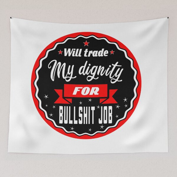 Item preview, Will trade self-esteem for bullshit job designed and sold by Manikool.