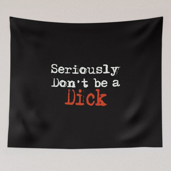 Item preview, Don’t be a Dick designed and sold by beachcamper.