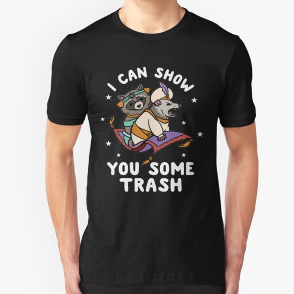 Racoon And Possum I can show you some trash Aladdin and the Magic Lamp Raccoon lover Slim Fit T-Shirt