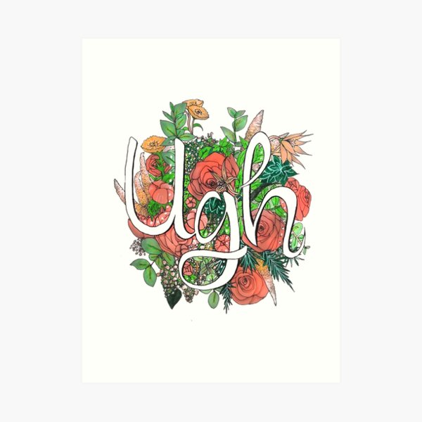 Ugh typography // Hand-drawn edit Art Print