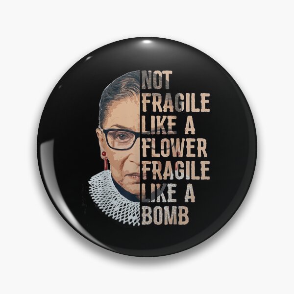 Artikelvorschau, Nicht zerbrechlich wie eine Blume, sondern eine Bombe Ruth Ginsburg RBG entworfen und verkauft von JulyDesigns.