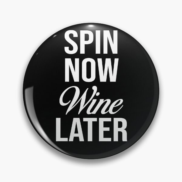 Item preview, Spin Now Wine Later designed and sold by Merch By ika.
