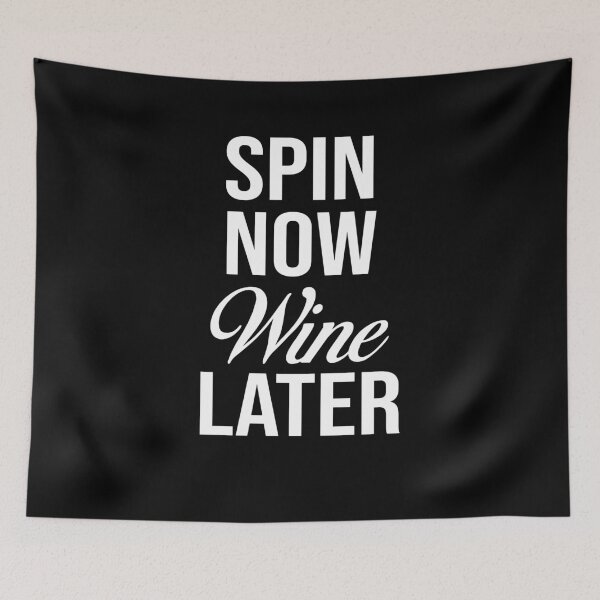 Item preview, Spin Now Wine Later designed and sold by Merch By ika.