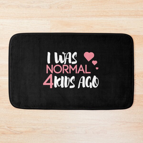 Item preview,  I Was Normal 4 Kids Ago, Funny Mom,Mom of 4, 4 Kids, Crazy Mom, Mother's Day Gift, designed and sold by Mustapha  ALAHAYANE.