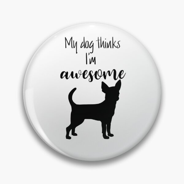 Item preview, My Dog Thinks I'm Awesome With Chihuahua Silhouette designed and sold by Primroaddesigns.