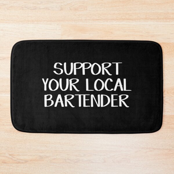Item preview, Support your local bartender designed and sold by allthetees.