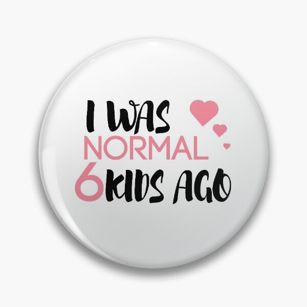 Item preview,  I Was Normal 6 Kids Ago, Funny Mom,Mom of 6, 6 Kids, Crazy Mom, Mother's Day Gift, designed and sold by Mustapha  ALAHAYANE.