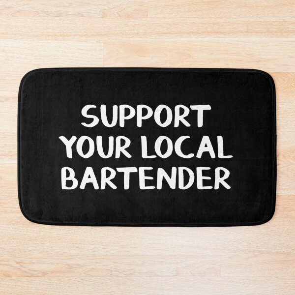 Item preview, Support your local bartender designed and sold by allthetees.