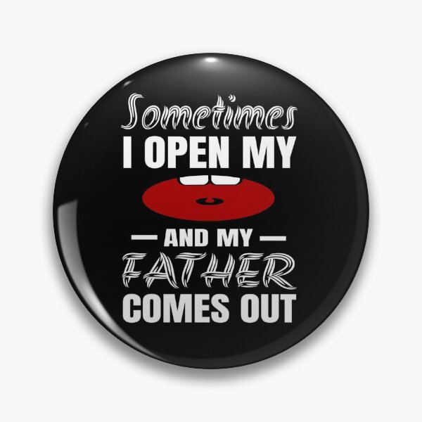 Item preview, Sometimes I Open My Mouth and My Father Comes Out Funny designed and sold by JulyDesigns.
