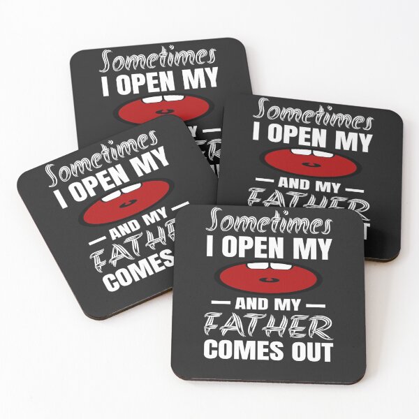 Item preview, Sometimes I Open My Mouth and My Father Comes Out Funny designed and sold by JulyDesigns.