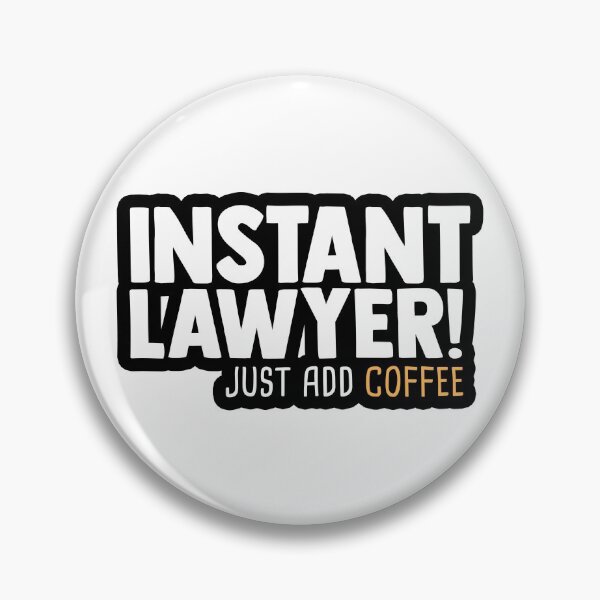 Item preview, Instant Lawyer! Just Add Coffee designed and sold by CourtOfApparel.